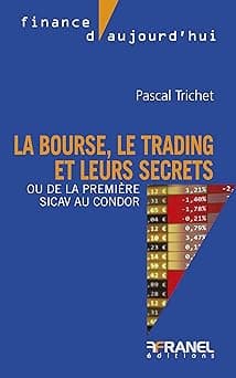 Couverture de La bourse, le trading et leurs secrets: Ou de la première sicav au condor